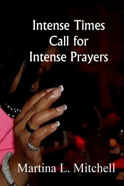 Intense Times Call For Intense Prayeres - Paperback