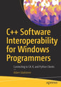 C++ Software Interoperability for Windows Programmers: Connecting to C#, R, and Python Clients - Paperback