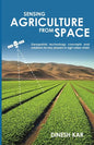 Sensing Agriculture from Space: Geospatial technology concepts and solutions for key players in agri value chain - Paperback
