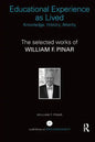 Educational Experience as Lived: Knowledge, History, Alterity: The Selected Works of William F. Pinar - Paperback