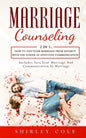 Marriage Counseling: 2 In 1: How To Save Your Marriage from Divorce With The Power Of Effective Communication - Paperback