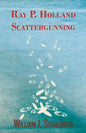 Ray P. Holland Scattergunning - Paperback