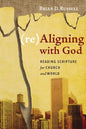 (Re)Aligning with God: Reading Scripture for Church and World - Paperback