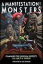 A Manifestation of Monsters: Examining The (Un)Usual Suspects - Hardcover