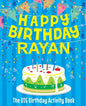 Happy Birthday Rayan - The Big Birthday Activity Book: Personalized Children's Activity Book - Paperback