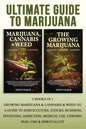 Ultimate Guide To Marijuana: 2 Books In 1 - Growing Marijuana & Cannabis & Weed 101 - A Guide To Horticulture, Stocks, Business, Investing, Addicti - Paperback