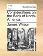 Considerations on the Bank of North-America. - Paperback