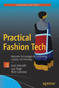 Practical Fashion Tech: Wearable Technologies for Costuming, Cosplay, and Everyday - Paperback