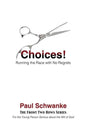 Choices!: Running the Race with No Regrets - Paperback