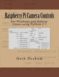 Raspberry Pi Camera Controls: For Windows and Debian-Linux using Python 2.7 - Paperback