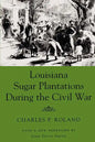 Louisiana Sugar Plantations During the Civil War - Paperback