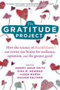 The Gratitude Project: How the Science of Thankfulness Can Rewire Our Brains for Resilience, Optimism, and the Greater Good - Paperback
