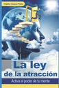 La ley de la atracción: Activa el poder de tu mente - Paperback