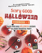 Scary Good Halloween Cookbook - 1: Quick and Easy Halloween Recipes for Your Frightful Party - Paperback