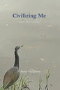 Civilizing Me: and other poems - Paperback