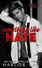 Something Like Hate: An Enemies-to-Lovers Billionaire Romance - Paperback