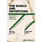 The World and Watertown: Tales of an American Hometown - Paperback