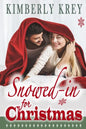 Snowed In For Christmas: A Fun Feel-Good Holiday Romance Novel - Paperback