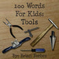 100 Words For Kids: Tools - Paperback