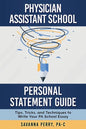 Physician Assistant School Personal Statement Guide: Tips, Tricks, and Techniques to Write Your PA School Essay - Paperback
