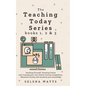 Teaching Today Series Books 1, 2 and 3: Teaching Yourself, Teaching Online and Creating your own Online Courses compilation. Maximise income and monet - Hardcover