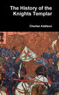 The History of the Knights Templar - Hardcover