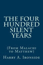 The Four Hundred Silent Years: (From Malachi to Matthew) - Paperback