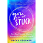 You Are Not Stuck: How Soul-Guided Choices Transform Fear Into Freedom - Paperback