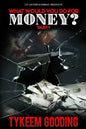 What Would You Do For Money? - Paperback