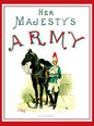 Her Majesty's Army 1888: A Descripitive Account of the various regiments now comprising the Queen's Forces & Indian and Colonial Forces; VOLUME  - Hardcover