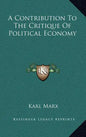 A Contribution to the Critique of Political Economy - Hardcover