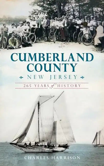 Cumberland County, New Jersey: 265 Years of History - Hardcover