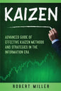 Kaizen: Advanced Guide of Effective Kaizen Methods and Strategies in the Information Era - Paperback