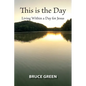 This is the Day: Living Within a Day for Jesus - Paperback