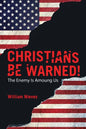 Christians Be Warned!: The Enemy Is Amoung Us - Paperback