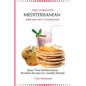 The Complete Mediterranean Breakfast Cookbook: Super Tasty Mediterranean Breakfast Recipes for a healthy lifestyle - Paperback
