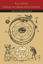 Alchemy Child of Greek Philosophy - Paperback