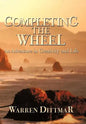 Completing the Wheel: An Adventure in Creativity and Life - Hardcover