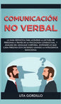 Comunicación no verbal: La guía definitiva para acelerar la lectura de personas a través de la psicología conductual, y análisis del lenguaje - Hardcover
