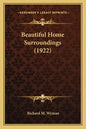 Beautiful Home Surroundings (1922) - Paperback
