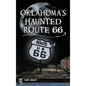 Oklahoma's Haunted Route 66 - Hardcover