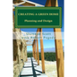 Creating a Green Home: Planning and Design - Paperback