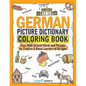 German Picture Dictionary Coloring Book: Over 1500 German Words and Phrases for Creative & Visual Learners of All Ages - Paperback