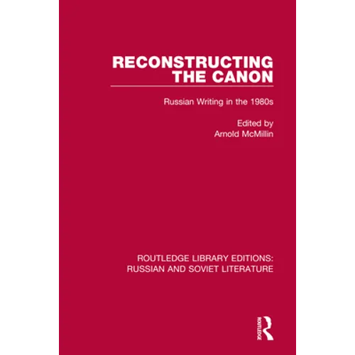 Reconstructing the Canon: Russian Writing in the 1980s - Paperback
