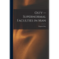 Osty -- Supernormal Faculties in Man - Paperback