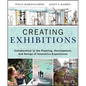 Creating Exhibitions: Collaboration in the Planning, Development, and Design of Innovative Experiences - Paperback