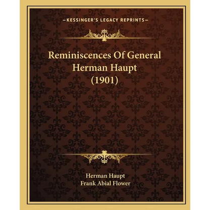 Reminiscences Of General Herman Haupt (1901) - Paperback