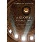 The Glory of Preaching: Participating in God's Transformation of the World - Paperback
