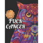 Fuck Cancer: Meditation Coloring Book, More 50 Design Wonderful Animals, An Adult Coloring Book for Cancer patients, Relaxing, Medi - Paperback
