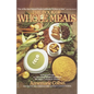Book of Whole Meals: A Seasonal Guide to Assembling Balanced Vegetarian Breakfasts, Lunches, and Dinners: A Cookbook - Paperback